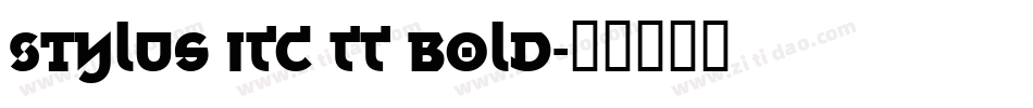 Stylus ITC TT Bold字体转换